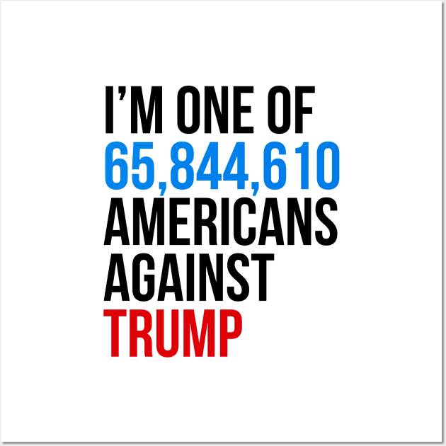 I am one of 65844954 americans against trump Wall Art by ajarsbr